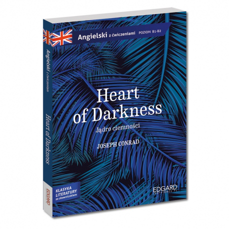 Heart of Darkness. Adaptacja klasyki z ćwiczeniami Heart of Darkness. Adaptacja klasyki z ćwiczeniami