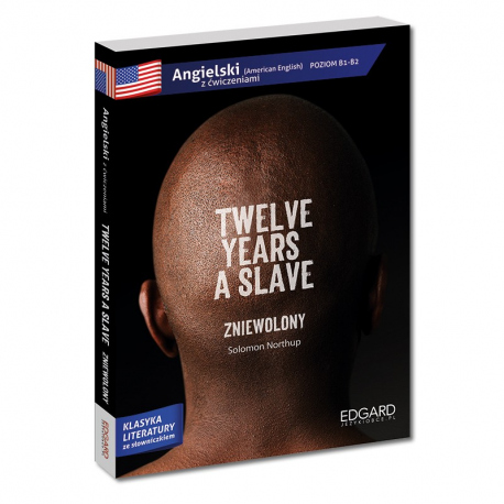 Twelve years a slave/Zniewolony. Adaptacja klasyki literatury z ćwiczeniami
