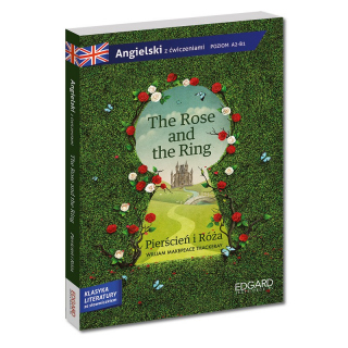 The Ring and the Rose/Pierścień i Róża. Adaptacja klasyki literatury z ćwiczeniami
