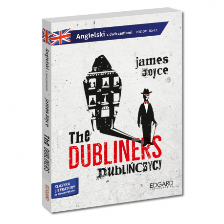 The Dubliners. Adaptacja klasyki z ćwiczeniami - język angielski The Dubliners. Adaptacja klasyki z ćwiczeniami - język angielski