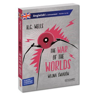 The War of the Worlds. Adaptacja klasyki z ćwiczeniami - język angielski