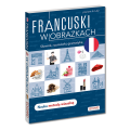 Francuski w obrazkach. Słownik, rozmówki, gramatyka (A1-A2)
