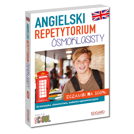 Angielski. Repetytorium ósmoklasisty. Egzamin na 100%