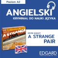 Angielski z kryminałem A Strange Pair | EDGARD