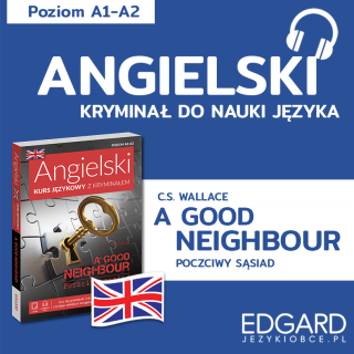 Angielski z kryminałem A Good Neighbour +...