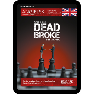 Angielski. Kryminał z ćwiczeniami. Dead Broke....