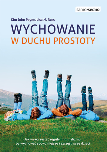 Wychowanie w duchu prostoty - bestseller Amazona, ponad 500 pozytywnych opinii czytelników