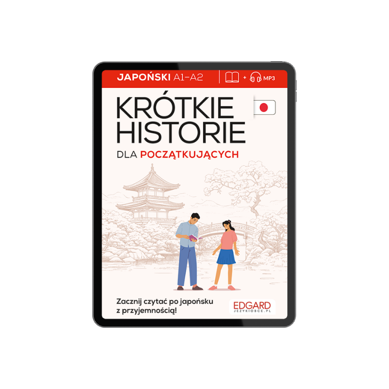 Zapisz się na newsletter i pobierz darmowy rozdział Japoński. Krótkie historie. Dla początkujących