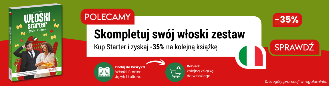 Skompletuj swój włoski zestaw kup starter włoski i zyskaj 35% na kolejną książkę Języki Obce EDGARD