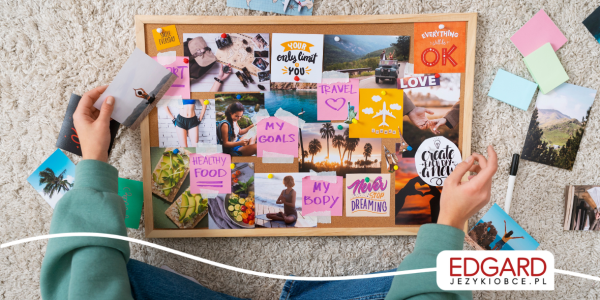 Vision board w nauce języka. Prosty i kreatywny sposób na realizację celów językowych
